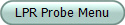 LPR Probe Menu